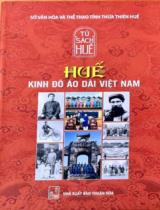 Huế - Kinh đô áo dài Việt Nam / Biên soạn : TS. Phan Thanh Hải, ThS. Nguyễn Thiên Bình, ThS. Dương Hồng Lam, ... ; Phan Thuận An, Nguyễn Đức Bình, Phan Lê Chung, .