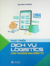 Phát triển dịch vụ logistics cho thương mại điện tử / Chủ biên : Trịnh Thị Thanh Thuỷ, Lê Thị Mỹ Ngọc, Đặng Thanh Phương..