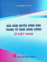 Bảo đảm quyền công dân trong tố tụng hành chính ở Việt Nam / Dương Thị Tươi