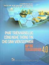 Phát triển năng lực công nghệ thông tin cho sinh viên sư phạm đáp ứng yêu cầu giáo dục 4.0 / Lê Thị Hồng Chi (ch.b.), Phan Thị Tình, Hoàng Thanh Phương..