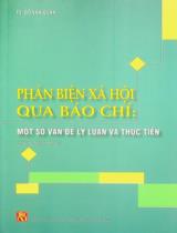 Phản biện xã hội qua báo chí : Một số vấn đề lý luận và thực tiễn: Sách chuyên khảo / Đỗ Văn Quân