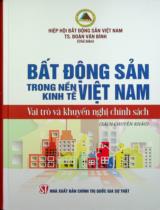 Bất động sản trong nền kinh tế Việt Nam - Vai trò và khuyến nghị chính sách : Sách chuyên khảo / Đoàn Văn Bình chủ biên