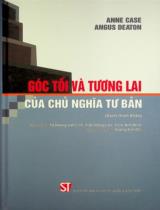 Góc tối và tương lai của chủ nghĩa tư bản : Sách tham khảo / Anne Case, Angus Deaton ; Dịch: Tô Hoàng Việt Linh... ; Hoàng Kim Chi h.đ