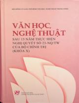 Văn học nghệ thuật sau 15 năm thực hiện Nghị quyết số 23-NQ/TW của Bộ Chính trị (Khoá X)