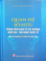 Quan hệ sở hữu trong nền kinh tế thị trường hiện đại - hội nhập quốc tế : Một số vấn đề lý luận và thực tiễn / Trần Quốc Toản