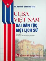 Cuba - Việt Nam : Hai dân tộc, một lịch sử / Ruvislei González Saez ; Dịch: Vũ Trung Mỹ, Phạm Hoài Nam