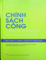 Chính sách công: Chính trị, phân tích và các lựa chọn / Michael E. Kraft, Scott R. Furlong ; Dịch: Nguyễn Đăng Núi... ; H.đ.: Nguyễn Đăng Núi, Hoàng Thị Ba