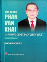 Thủ tướng Phan Văn Khải và những quyết sách chiến lược : Tuyển chọn tài liệu lưu trữ