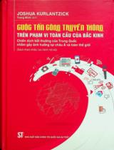 Cuộc tấn công truyền thông trên phạm vi toàn cầu của Bắc Kinh: Chiến dịch bất thường của Trung Quốc nhằm gây ảnh hưởng tại châu Á và toàn thế giới : Sách tham khảo / Joshua Kurlantzick ; Trọng Minh dịch