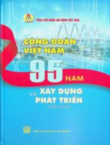 Công đoàn Việt Nam - 95 năm xây dựng và phát triển (1929-2024)