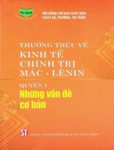 Thường thức về kinh tế chính trị Mác - Lênin . Q.1 , Những vấn đề cơ bản