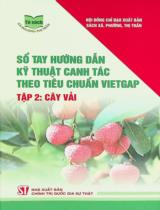 Sổ tay Hướng dẫn kỹ thuật canh tác theo tiêu chuẩn VietGAP . T.2 , Cây vải