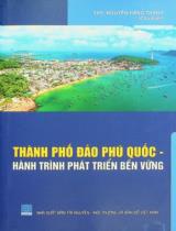 Thành phố đảo Phú Quốc - Hành trình phát triển bền vững / Nguyễn Hằng Thanh chủ biên