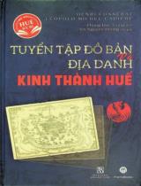 Tuyển tập đồ bản và địa danh kinh thành Huế / Henri Cosserat, Leospold Michel Cadière ;  Phùng Đức Trung dịch ; Võ Nguyên Phong chú giải