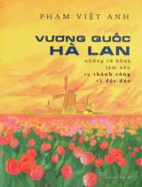 Vương quốc Hà Lan : Những từ khóa làm nên sự thành công và độc đáo / Phạm Việt Anh