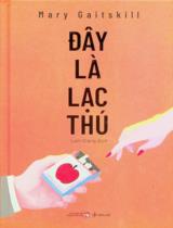 Đây là lạc thú / Mary Gaitskill ; Lam Giang dịch