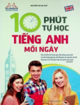 10 phút tự học tiếng Anh mỗi ngày : 80 chủ điểm hội thoại giao tiếp thông dụng nhất... / Nguyễn Thị Thu Huế