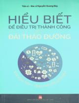 Hiểu biết để điều trị thành công bệnh đái tháo đường : 110 câu hỏi - đáp với chuyên gia / Nguyễn Quang Bảy