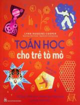 Toán học cho trẻ tò mò : Số học, hình học, khoa học máy tính và hơn thế nữa : Dành cho lứa tuổi 10+ / Lynn Huggins-Cooper ; Minh hoạ: Alex Foster ; Hương Giang dịch