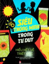 Siêu thông minh trong tư duy - Hiểu hết về triết học : Dành cho lứa tuổi 10+ / Gerald Jones, Anja Steinbauer ; Minh Anh dịch