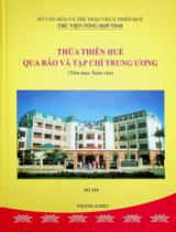 Thừa Thiên Huế qua báo và tạp chí Trung ương : Thư mục toàn văn Số 318 / Sở Văn hóa và Thể Thao Thừa Thiên Huế. Thư viện Tổng hợp tỉnh . Tháng 6