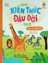 Những kiến thức đầu đời cho bé - Động vật đáng yêu : Dành cho trẻ em từ 0 - 6 tuổi / Lưu Kính Dư ch.b. ; Hà Giang dịch