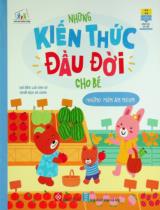 Những kiến thức đầu đời cho bé - Những món ăn ngon : Dành cho trẻ em từ 0 - 6 tuổi / Lưu Kính Dư ch.b. ; Hà Giang dịch