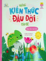 Những kiến thức đầu đời cho bé - Màu sắc rực rỡ : Dành cho trẻ em từ 0 - 6 tuổi / Lưu Kính Dư ch.b. ; Hà Giang dịch