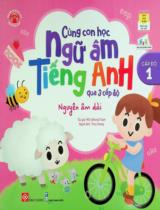 Cùng con học ngữ âm tiếng Anh qua 3 cấp độ : Dành cho độ tuổi 3+ / MIS Editorial Team ; Thùy Dương dịch . Cấp độ 1 , Nguyên âm dài