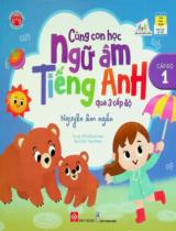 Cùng con học ngữ âm tiếng Anh qua 3 cấp độ : Dành cho độ tuổi 3+ / MIS Editorial Team ; Thùy Dương dịch . Cấp độ 1 , Nguyên âm ngắn