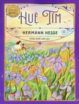 Huệ tím : Dành cho lứa tuổi 13+ / Hermann Hesse ; Thái Kim Lan dịch, tuyển chọn, giới thiệu ; Minh hoạ: Nguyễn Mai Hoa