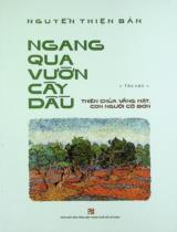 Ngang qua vườn cây dầu : Thiên Chúa vắng mặt, con người cô đơn : Tản văn / Nguyễn Thiện Bản