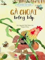 Gà choai trồng bắp : Truyện tranh : 6-10 tuổi / Lời: Nguyễn trần Thiên Lộc ; Tranh: Tố Ny