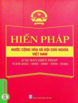 Hiến pháp nước Cộng hòa xã hội chủ nghĩa Việt Nam : Bản Hiến pháp năm 2013 - 1992 - 1980 - 1946