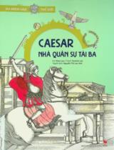 Caesar - Nhà quân sự tài ba : Truyện tranh : Dành cho lứa tuổi thiếu nhi / Lời: Miae Lee ; Tranh: Sunmin Lee ; Nguyễn Thị Lan Anh dịch