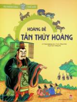 Hoàng đế Tần Thủy Hoàng : Truyện tranh : Dành cho lứa tuổi thiếu nhi / Lời: Myounglang Lee ; Tranh: Misun Kim ; Hồng Hà dịch