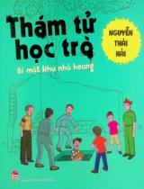 Bí mật khu nhà hoang : Dành cho lứa tuổi 10+ / Nguyễn Thái Hải