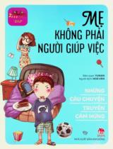 Những câu chuyện truyền cảm hứng - Mẹ không phải người giúp việc : Dành cho lứa tuổi thiếu nhi / Yunan b.s. ; Hoà Vân dịch