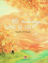 Rồi nắng cũng lẻ loi : Tập truyện ngắn : Dành cho lứa tuổi 11+ / Nguyễn Chí Ngoan