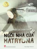 Ngôi nhà của Matryona / Alexander Solzhenitsyn ; Phạm Ngọc Thạch dịch