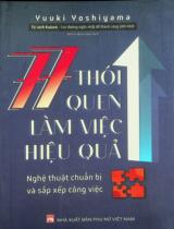 77 thói quen làm việc hiệu quả : Nghệ thuật chuẩn bị và sắp xếp công việc / Yuuki Yoshiyama ; Nhóm Nomudas dịch