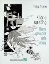 Không sợ sống - Dám yêu đời mà sống / Thuỳ Trang