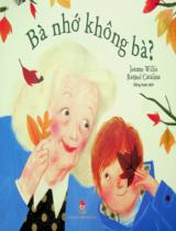 Bà nhớ không bà? : Truyện tranh : Dành cho lứa tuổi thiếu nhi / Jeanne Willis, Raquel Catalina ; Đồng Xuân dịch