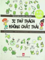 32 thử thách không chất thải : 8 - 12 tuổi / Lời: Karine Balzeau ; Minh hoạ: Laurent Audouin ; Dương Hà Phương dịch