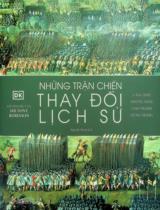 Những trận chiến thay đổi lịch sử : Cận cảnh những trận giao tranh hùng tráng / Philip Parker, R.G. Grant, Andrew Humphreys ; Nguyễn Minh dịch