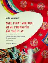 Nghệ thuật minh hoạ áo mũ thời Nguyễn đầu thế kỷ XX - Khảo cứu từ bộ tranh Grande tenue de la cour d'Annam của Nguyễn Văn Nhân : Sách chuyên khảo / Trần Minh Nhựt