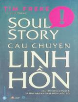 Câu chuyện linh hồn : Chuyến du ngoạn kỳ bí và mầu nhiệm về mục đích cuộc đời / Tim Freke ; Thái An dịch