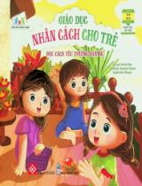 Học cách yêu thương bạn bè : Dành cho độ tuổi từ 3 - 9 / Watiek Ideo ; Minh hoạ: Veronica Wibata ; Munquie dịch