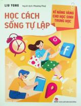 Học cách sống tự lập / Liu Yong ; Phương Thuý dịch