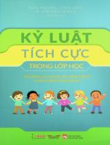 Kỷ luật tích cực trong lớp học : Xây dựng sự tôn trọng, tinh thần hợp tác và trách nhiệm trong lớp học / Jane Nelsen, Lynn Lott, H. Stephen Glenn ; Bình Max dịch